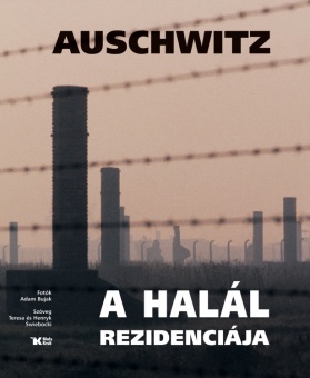 Auschwitz - Rezydencja śmierci (węgier) // Auschwitz – A halál residenciája - okładka