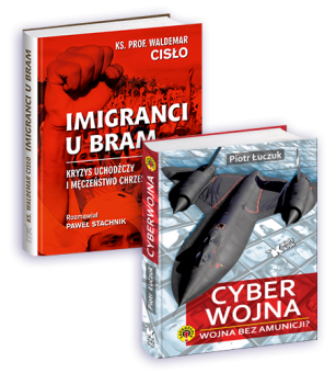 PAKIET Cyberwojna + Imigranci u bram w cenie 85 zł