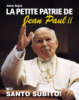 Mała Ojczyzna Jana Pawła II (fr) // La petite patrie de Jean Paul II  - okładka