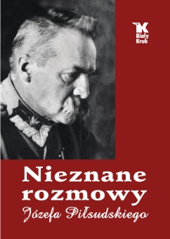 Z V t. Dziejów Polski Nieznane rozmowy Józefa Piłsudskiego ZA 9 ZŁ - okładka