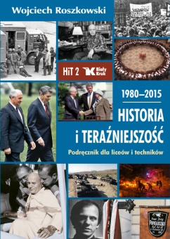 Historia i Teraźniejszość. Podręcznik dla liceów i techników. Klasa 2. 1980-2015 