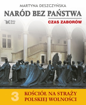 Kościół na Straży Polskiej Wolności. Tom 3. Naród bez państwa. Czas zaborów - okładka