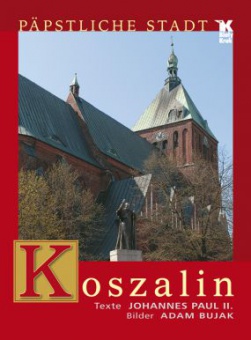 Koszalin. Miasto papieskie (niem) // Koszalin. Päpstliche Stadt - okładka