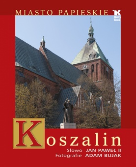 Koszalin. Miasto papieskie - okładka