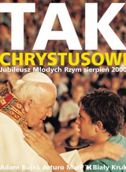 Tak Chrystusowi. Jubileusz Młodych Rzym sierpień 2000 - okładka