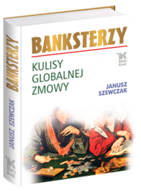 Banksterzy. Kulisy globalnej zmowy