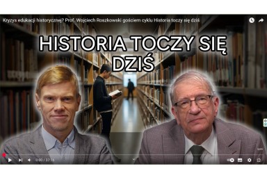 „Historia nieoceniająca nie jest historią”. Prof. Wojciech Roszkowski w IPNtvPL