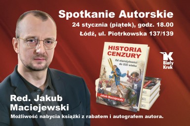 Jakub Maciejewski w Łodzi! Spotkanie autorskie wokół „Historii cenzury”