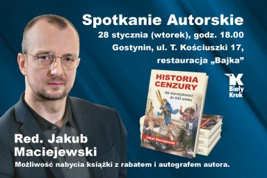 W Gostyninie o „Historii cenzury”! Spotkanie autorskie Jakuba Maciejewskiego