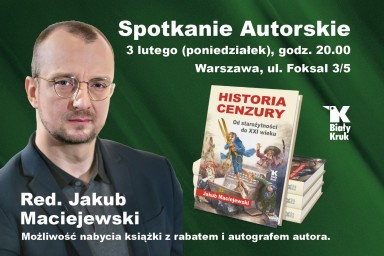 Jakub Maciejewski w Warszawie! Spotkanie z autorem książki „Historia cenzury” 3 lutego w Klubie Ronina