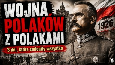 Maj 1926. Ratunek czy zdrada? Kulisy przewrotu majowego w wykładzie prof. Wojciecha Polaka