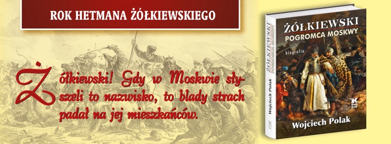 Nowa biografia hetmana Stanisława Żółkiewskiego nosi tytuł 