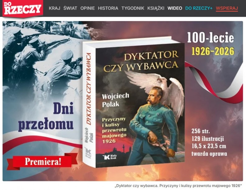 &bdquo;Dyktator czy wybawca. Przyczyny i kulisy przewrotu majowego 1926&rdquo; &ndash; na portalu Dorzeczy.pl