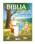 Biblia młodych. Opowieści ze Starego i Nowego Testamentu