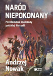 Z Historia i świętość. Zofia Kossak biografia ilustrowana Naród niepokonany. Przełomowe momenty polskiej historii