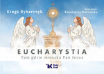 Eucharystia. Tam, gdzie mieszka Pan Jezus. Wyd. II