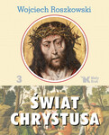 Świat Chrystusa. Tom 3