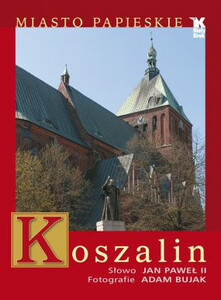 Koszalin. Miasto papieskie (ang) // Koszalin. The papal city