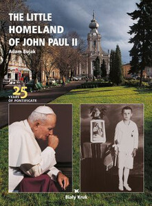 Mała Ojczyzna Jana Pawła II (ang) // The Little Homeland of John Paul II