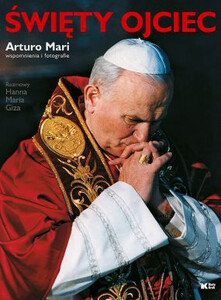 Święty Ojciec. Zwierzenia papieskiego fotografa Arturo Mari