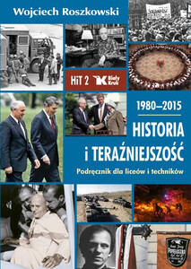 Historia i Teraźniejszość. Podręcznik dla liceów i techników. Klasa 2. 1980-2015