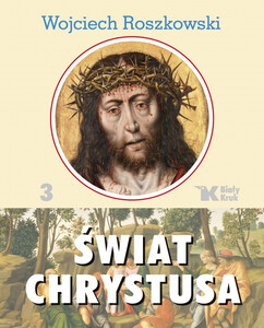 Świat Chrystusa. Tom 3