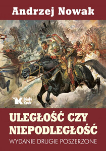 Uległość czy niepodległość. Wydanie drugie poszerzone