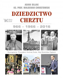 Dziedzictwo Chrztu. 966-1966-2016