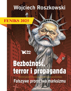 Bezbożność, terror i propaganda. Fałszywe proroctwa marksizmu