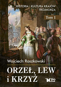 Z Siła i wolność. 250 lat Stanów Zjednoczonych Ameryki  Orzeł, lew i krzyż. Historia i kultura krajów Trójmorza. Tom 1 