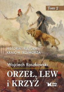 Z Siła i wolność. 250 lat Stanów Zjednoczonych Ameryki  Orzeł, lew i krzyż. Historia i kultura krajów Trójmorza. Tom 2